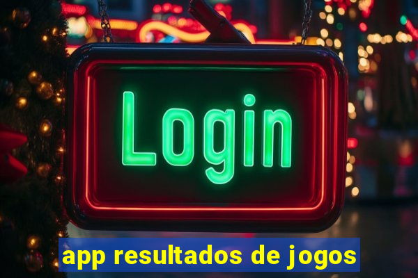 app resultados de jogos